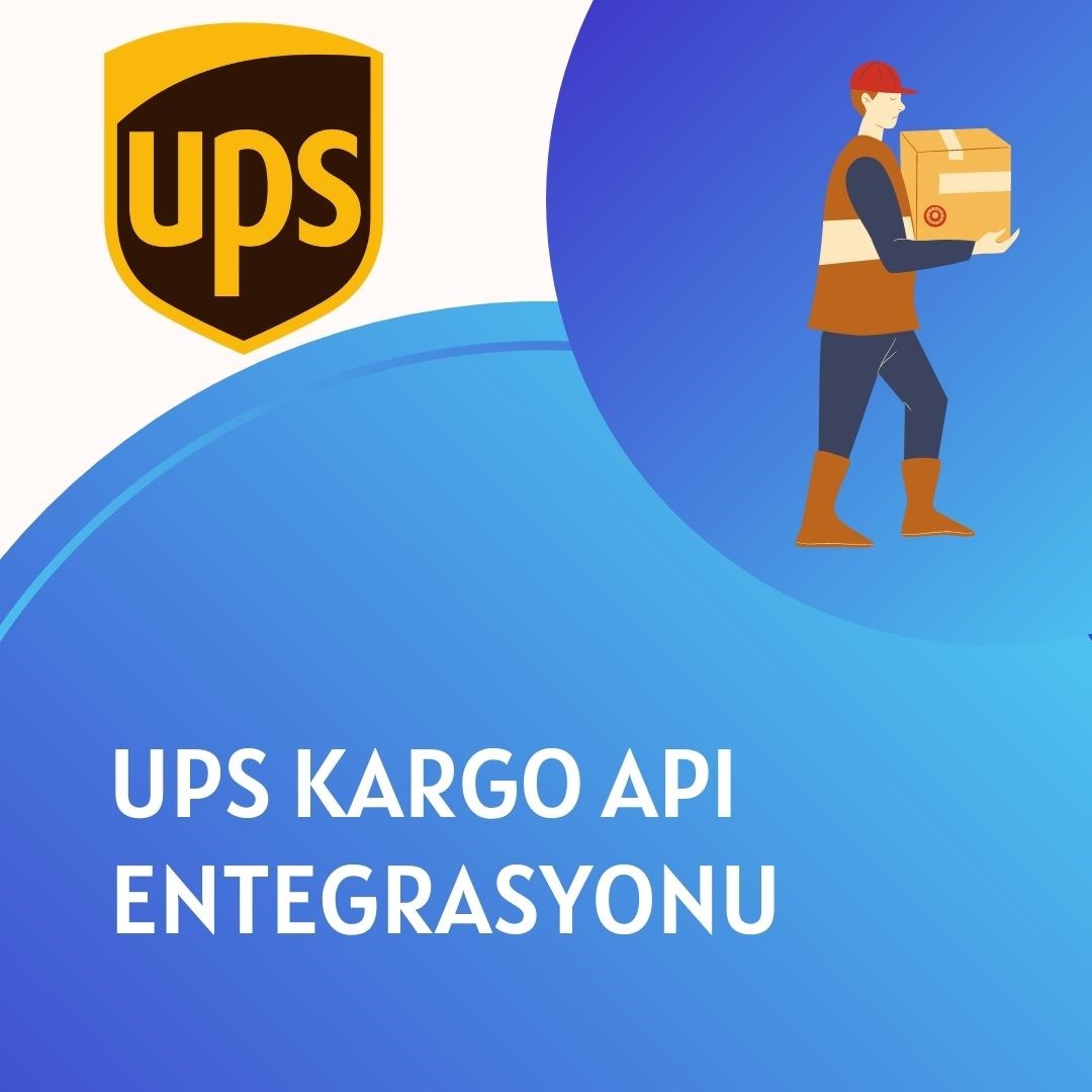 UPS KARGO API ENTEGRASYONU 