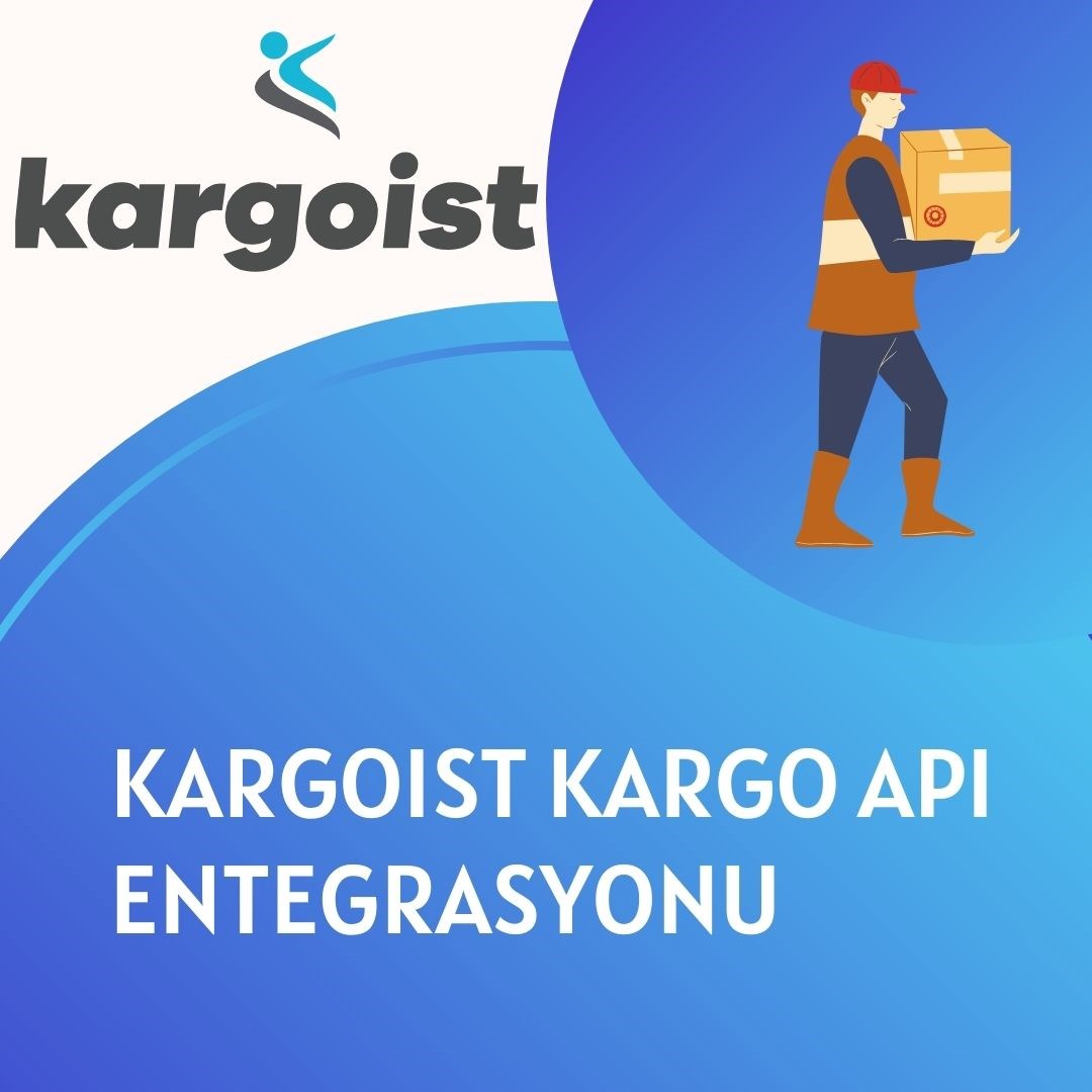 KARGOIST KARGO API ENTEGRASYONU