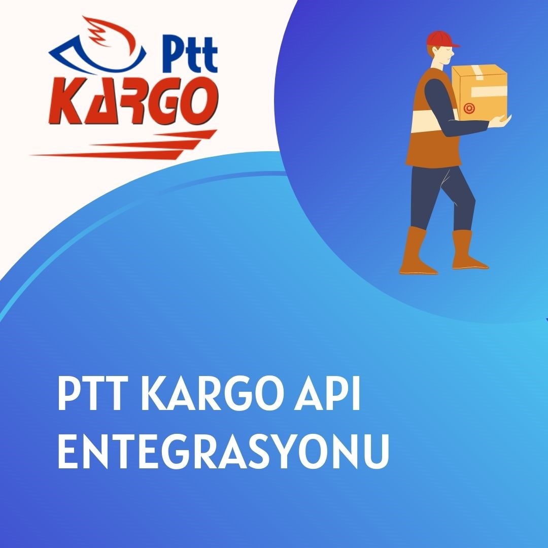 PTT KARGO API ENTEGRASYONU 